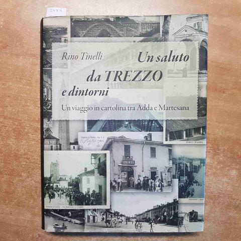 UN SALUTO DA TREZZO E DINTORNI Rino Tinelli CARTOLINE TRA ADDA E MARTESANA