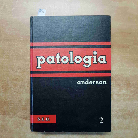 PATOLOGIA 2 W.A.D. ANDERSON 1974 SOCIETA' EDITRICE UNIVERSO SEU