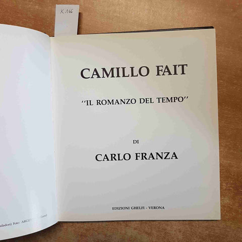 CAMILLO FAIT il romanzo del tempo CARLO FRANZA 1990 EDIZIONI GHELFI VERONA