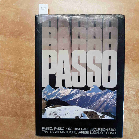 PASSO PASSO 50 ITINERARI ESCURSIONISTICI TRA I LAGHI MAGGIORE VARESE LUGANO COMO