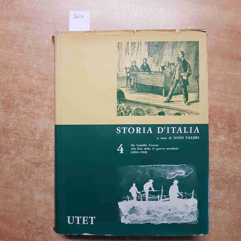 STORIA D'ITALIA 4 DA CAMILLO CAVOUR ALLA FINE DELLA 1°GUERRA MONDIALE utet