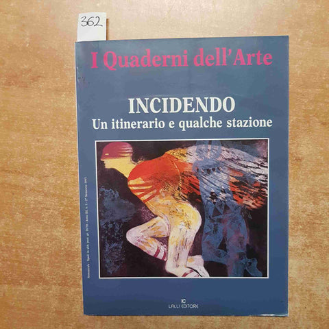 I QUADERNI DELL'ARTE INCIDENDO un itinerario e qualche stazione LALLI EDITORE