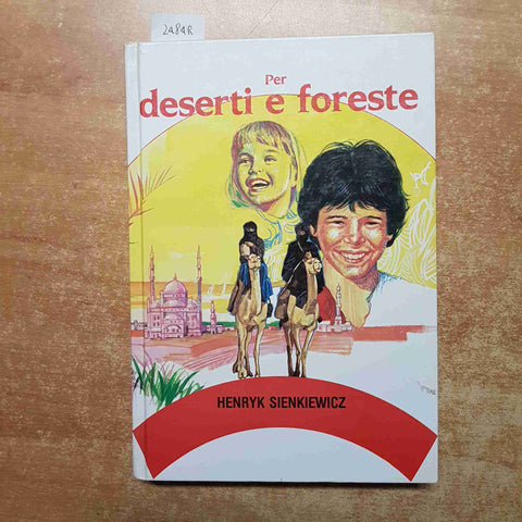 HENRYK SIENKIEWICZ - PER DESERTI E FORESTE 1985 EDIZIONI PAOLINE illustrato