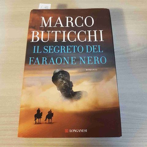 IL SEGRETO DEL FARAONE NERO - MARCO BUTICCHI - LONGANESI - 2018