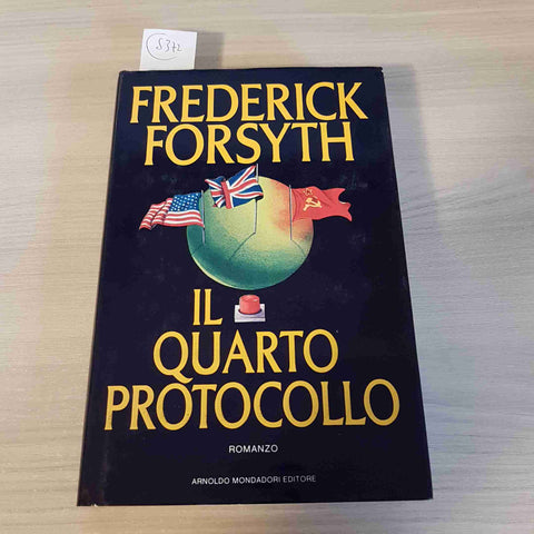 IL QUARTO PROTOCOLLO - FREDERICK FORSYTH - MONDADORI - 1984