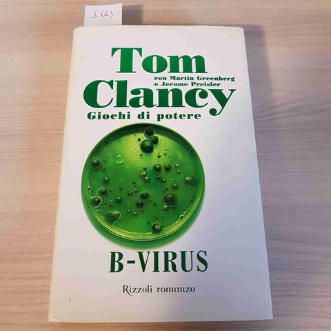 GIOCHI DI POTERE B-VIRUS - TOM CLANCY - RIZZOLI - 2011