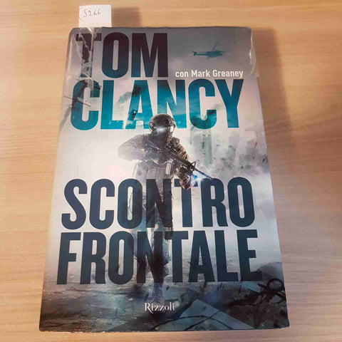 SCONTRO FRONTALE - TOM CLANCY - RIZZOLI - 2014