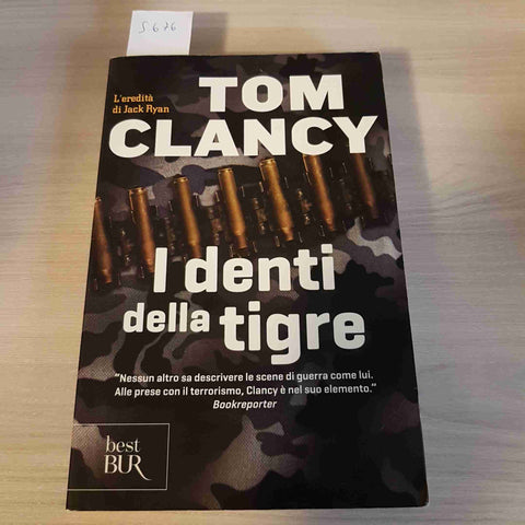 I DENTI DELLA TIGRE - TOM CLANCY - BUR - 2014