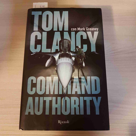 COMMAND AUTHORITY - TOM CLANCY - RIZZOLI - 2014 prima edizione