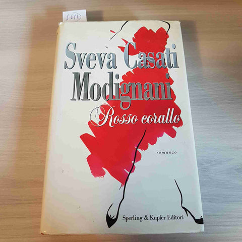 ROSSO CORALLO - SVEVA CASATI MODIGNANI - SPERLING & KUPFER - 2006