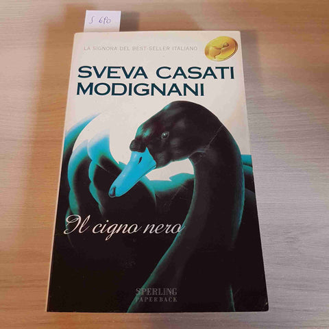 IL CIGNO NERO - SVEVA CASATI MODIGNANI - SPERLING PAPERBACK - 2002