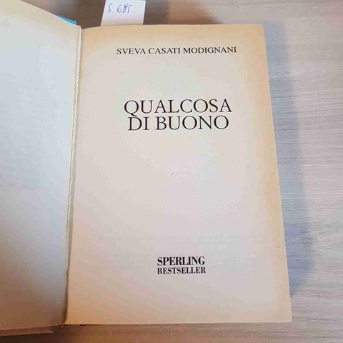 QUALCOSA DI BUONO - SVEVA CASATI MODIGNANI - SPERLING PAPERBACK - 2006