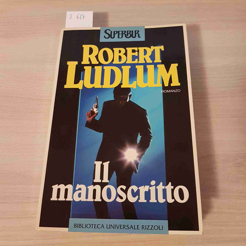 IL MANOSCRITTO - ROBERT LUDLUM - RIZZOLI - 1993