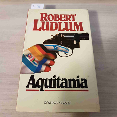 AQUITANIA - ROBERT LUDLUM - RIZZOLI - 1984