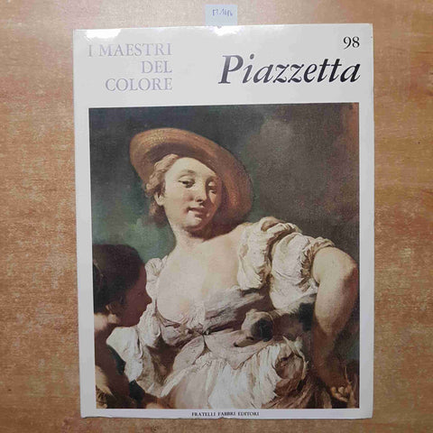 I MAESTRI DEL COLORE 98 GIOVANNI BATTISTA PIAZZETTA FABBRI EDITORI 1965