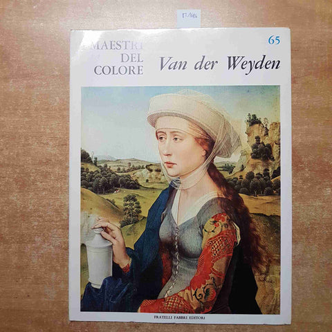 I MAESTRI DEL COLORE 65 VAN DER WEYDEN FABBRI EDITORI 1965