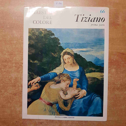 I MAESTRI DEL COLORE 66 TIZIANO parte prima FABBRI EDITORI 1965