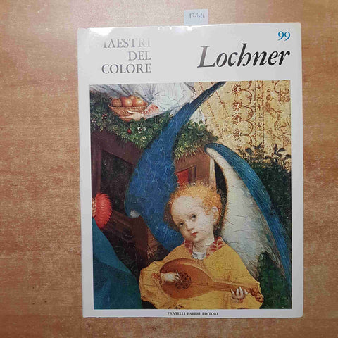 I MAESTRI DEL COLORE 99 STEPHAN LOCHNER FABBRI EDITORI 1965