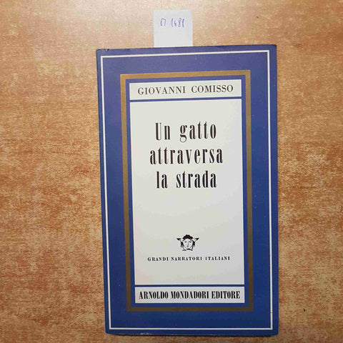 GIOVANNI COMISSO UN GATTO ATTRAVERSA LA STRADA 1972 MONDADORI CDE I PREMI STREGA