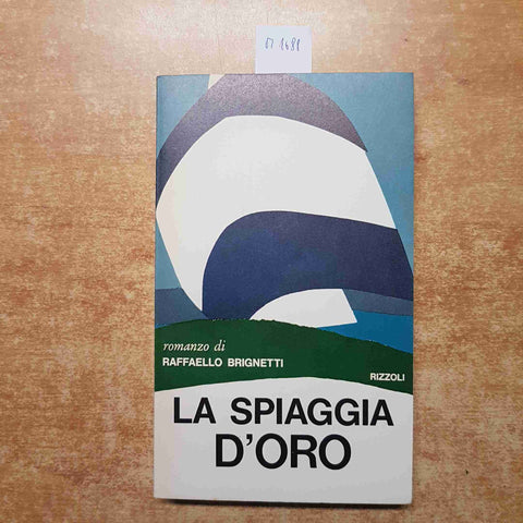 RAFFAELLO BRIGNETTI LA SPIAGGIA D'ORO 1973 CDE RIZZOLI i premi strega