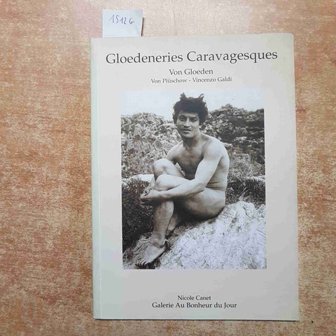 GLOEDENERIES CARAVAGESQUES VON GLOEDEN 2005 nudi maschili nudo maschile CANET