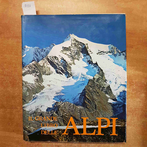 IL GRANDE LIBRO DELLE ALPI Saibene Garobbio 1971 VALLARDI