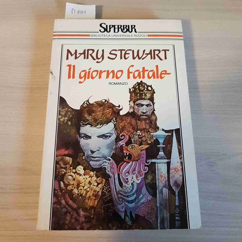 IL GIORNO FATALE mago merlino re artu' MARY STEWART - BUR RIZZOLI - 1990