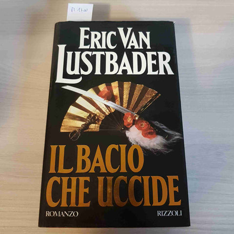 IL BACIO CHE UCCIDE - ERIC VAN LUSTBADER - RIZZOLI - 1990