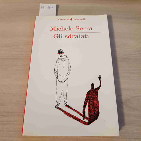 GLI SDRAIATI - MICHELE SERRA - FELTRINELLI - 2014