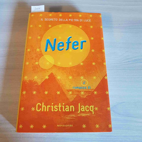 NEFER IL SEGRETO DELLA PIRAMIDE DI LUCE - CHRISTIAN JACQ - MONDADORI - 2000