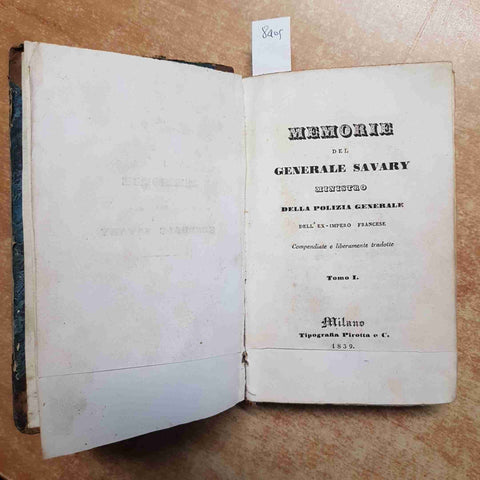 MEMORIE DEL GENERALE SAVARY  MINISTRO DELLA POLIZIA GENERALE 1839 TOMO 1 PIROTTA