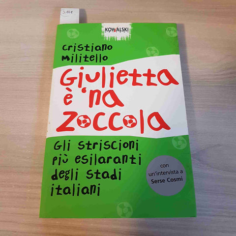 GIULIETTA E' 'NA ZOCCOLA - CRISTIANO MILITELLO - KOWALSKI - 2004