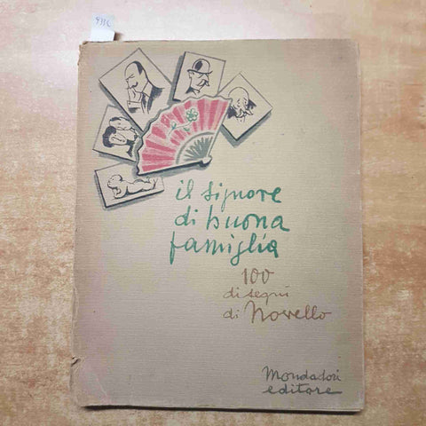 IL SIGNORE DI BUONA FAMIGLIA 100 disegni di NOVELLO 1936 MONDADORI umorismo