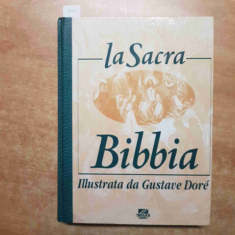 LA SACRA BIBBIA ILLUSTRATA DA GUSTAVE DORE' 1995 IL MOSAICO