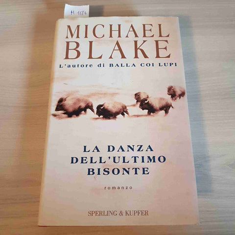 LA DANZA DELL'ULTIMO BISONTE - MICHAEL BLAKE - SPERLING & KUPFER - 1999