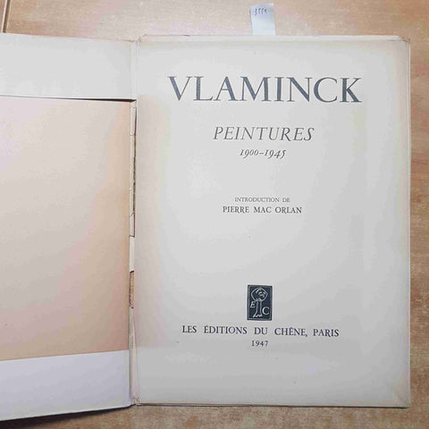 VLAMINCK PEINTURES 1900-1945 PIERRE MAC ORLAN 1947 les editions du chene PARIS