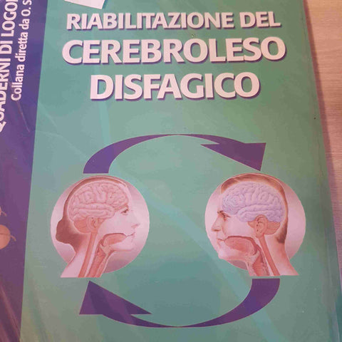 RIABILITAZIONE DEL CEREBROLESO DISFAGICO - PATRIZIA CANCIALOSI - MINERVA MEDICA