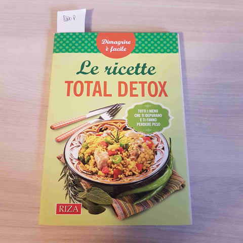 LE RICETTE TOTAL DETOX - RIZA - 2015