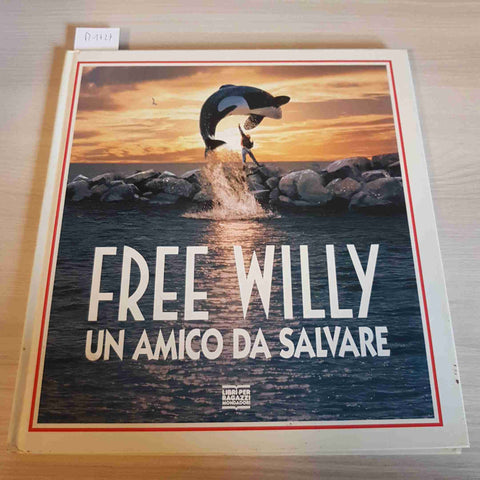 UN AMICO DA SALVARE - FREE WILLY - MONDADORI - 1994