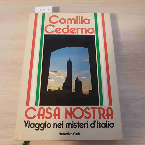 CASA NOSTRA VIAGGIO NEI MISTERI D'ITALIA - CAMILLA CEDERNA - NARRATIVA CLUB