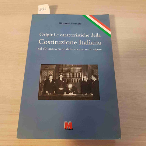 ORIGINI E CARATTERISTICHE DELLA COSTITUZIONE ITALIANA - TERZUOLO - MONTI - 2008