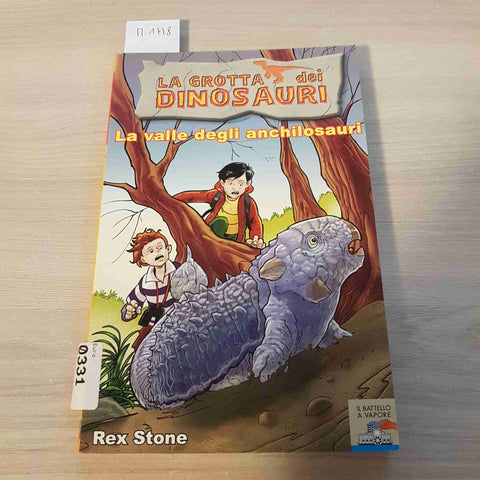 LA GROTTA DEI DINOSAURI LA VALLE DEGLI ANCHILOSAURI - REX STONE - 2010