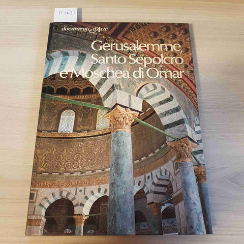 GERUSALEMME SANTO SEPOLCRO E MOSCHEA DI OMAR - DOCUMENTI D'ARTE - DE AGOSTINI