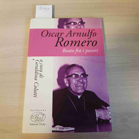 OSCAR ARNULFO ROMERO BEATO FRA I POVERI - COLOTTI - CLICHY - 2015