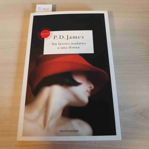 UN LAVORO INADATTO A UNA DONNA - P. D. JAMES - MONDADORI - 2009