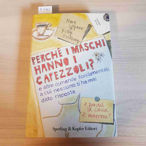 PERCHE' I MASCHI HANNO I CAPEZZOLI E ALTRE DOMANDE FONDAMENTALI - SPERLING 2006