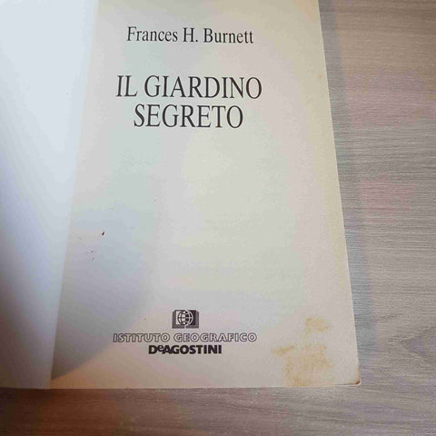 IL GIARDINO SEGRETO - FRANCES H. BURNETT - DEAGOSTINI - 2002