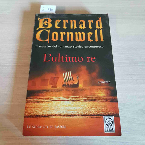 L'ULTIMO RE - BERNARD CORNWELL - TEA - 2008