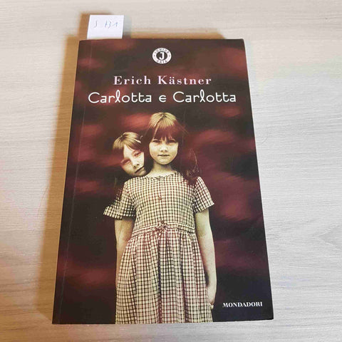 CARLOTTA & CARLOTTA - ERICH KASTNER - MONDADORI - 2004