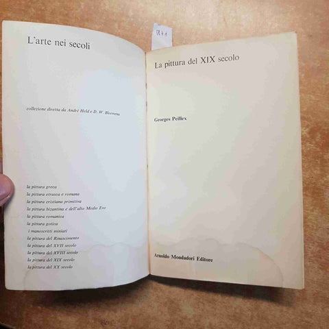 LA PITTURA DEL XIX SECOLO l'arte nei secoli GEORGES PEILLEX 1964 MONDADORI